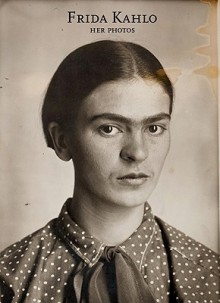 Frida Kahlo: Her Photos - Pablo Ortiz Monasterio, Horacio Fernandez, Frida Kahlo