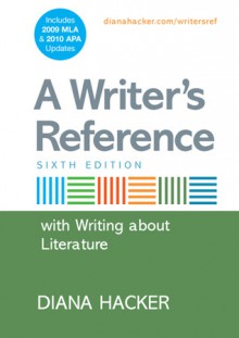 A Writer's Reference with Writing about Literature with 2009 MLA and 2010 APA Updates - Diana Hacker