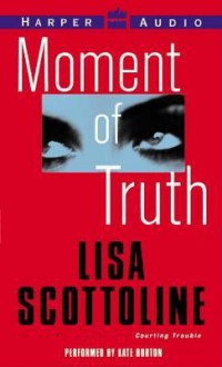 Moment of Truth - Lisa Scottoline, Barbara Rosenblat