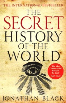 The Secret History of the World - Jonathan Black