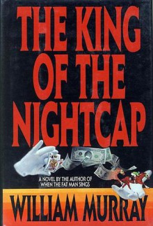 The King of the Nightcap - William Murray