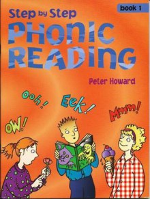 Step by Step Phonic Reading: Year 1 - Peter Howard