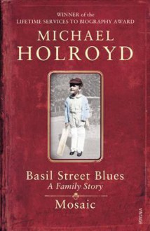 Basil Street Blues: Mosaic. Michael Holroyd - Holroyd, Michael Holroyd