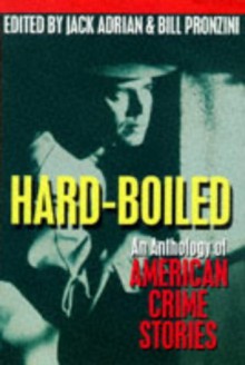 Hardboiled: An Anthology of American Crime Stories - Bill Pronzini, Jack Adrian, William Cole, Raymond Chandler