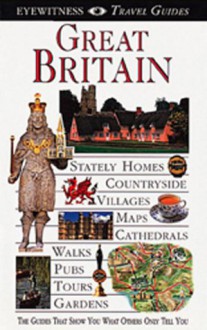 Eyewitness Travel Guide to Great Britain - Michael Leapman