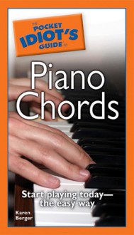 The Pocket Idiot's Guide to Piano Chords - Karen Berger