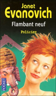 Flambant neuf - Janet Evanovich, Philippe Loubat-Delranc