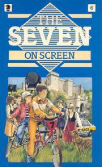 The Seven On Screen (Secret Seven Sequels (by Evelyne Lallemand) #6) - Evelyne Lallemand