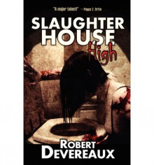 Slaughterhouse High - Robert Devereaux