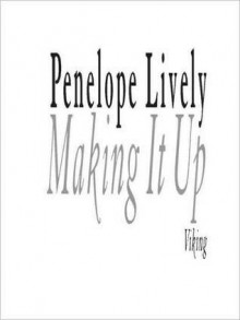 Making it Up - Penelope Lively