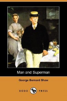 Man and Superman (Dodo Press) - George Bernard Shaw