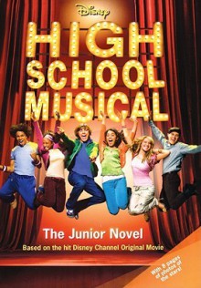 High School Musical: The Junior Novel - N.B. Grace