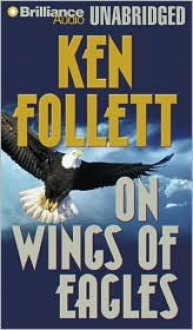 On Wings of Eagles (Audio) - Ken Follett