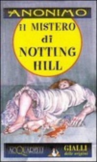 Il mistero di Notting Hill - Anonymous Anonymous, Ivo Colli