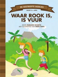 Waar rook, is vuur (Gestreept boekje) - Marleen Schmitz