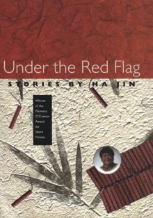 Under the Red Flag (Flannery O'Connor Award for Short Fiction) - Ha Jin