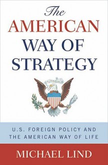 The American Way of Strategy - Michael Lind