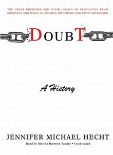 Doubt - A History (Audio) - Jennifer Michael Hecht, Martha Harmon Pardee