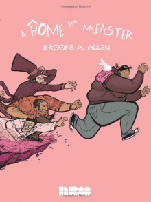 A Home for Mr. Easter - Brooke A. Allen