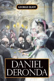 Daniel Deronda. Roman - George Eliot