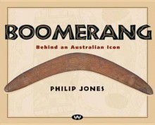 Boomerang: Behind an Australian Icon - Philip Jones