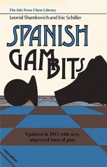 Spanish Gambits Updated in 2011 - Eric Schiller, Leonid Shamkovich