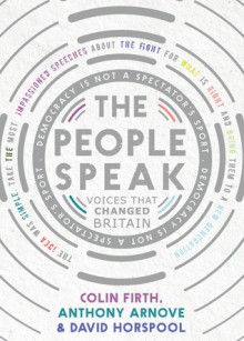 The People Speak: Voices That Changed Britain - Colin Firth