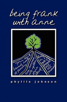 Being Frank with Anne - Phyllis Johnson