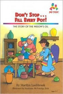 Dont Stop Fill Every Pot - Marilyn Lashbrook