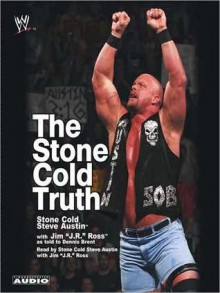 The Stone Cold Truth (Audio) - Steve Austin, Dennis Brent, J.R. Ross