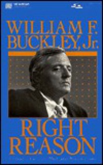 Right Reason - William F. Buckley Jr.