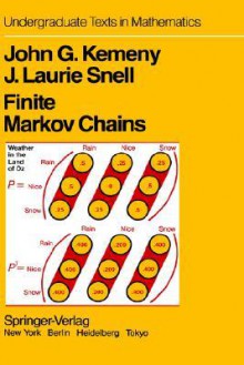 Finite Markov Chains: With a New Appendix "Generalization of a Fundamental Matrix" - John G. Kemeny