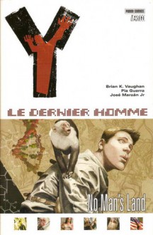 Y: Le Dernier Homme, #1: No Man's Land - Brian K. Vaughan, Pia Guerra, José Marzán Jr., Sophie Watine-Vievard