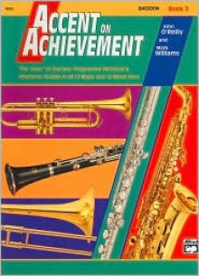 Accent on Achievement, Bk 3: Bassoon - John O'Reilly, Mark Williams