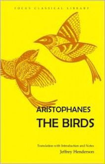 The Birds - Aristophanes, Jeffrey Henderson