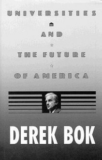 Universities and the Future of America - Derek Bok