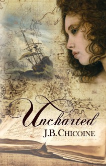 Uncharted: Story for a Shipwright - J.B. Chichoine