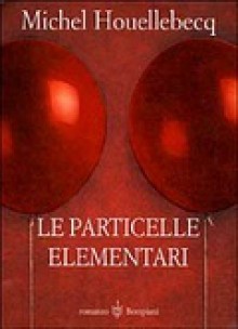 Le particelle elementari - Michel Houellebecq, Sergio Claudio Perroni