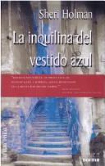 La Inquilina Del Vestido Azul - Sheri Holman