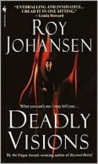 Deadly Visions - Roy Johansen