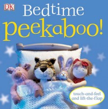 Bedtime Peekaboo! - Dawn Sirett, Dave King