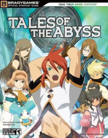 Tales of the Abyss Official Strategy Guide (Official Strategy Guides (Bradygames)) - BradyGames, Adam Deats, Greg Sepelak