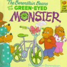 The Berenstain Bears and the Green-Eyed Monster - Stan Berenstain, Jan Berenstain