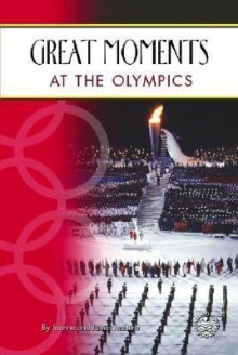 Great Moments at the Olympics - Joanne Mattern, James Mattern