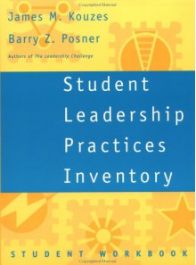 Student Leadership Practices Inventory, Student Workbook - James M. Kouzes, Barry Z. Posner