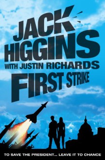 First Strike - Jack Higgins, Justin Richards, Harry Patterson