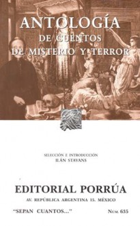 Antología de Cuentos de Misterio y Terror (Sepan Cuantos, #635) - Ilan Stavans