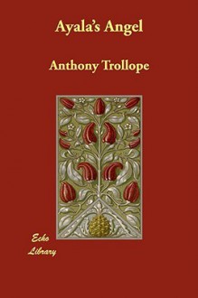 Ayala's Angel - Anthony Trollope