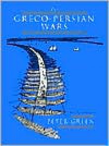 The Greco-Persian Wars: With a New Foreword by Peter Green - Peter Green