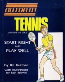 Tennis: For Boys and Girls: Start Right and Play Well - Bill Gutman